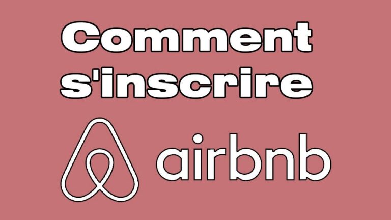 Comment s’inscrire sur Airbnb : les étapes pas à pas pour réserver votre prochaine aventure!